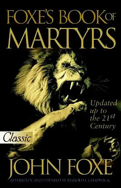 Foxe's Book of Martyrs (Updated): Updated Up to the 21st Centure - Paperback