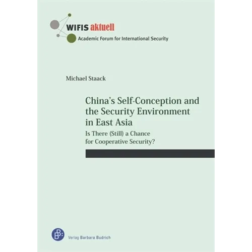 China's Self-Conception and the Security Environment in East Asia: Is There (Still) a Chance for Cooperative Security? - Paperback