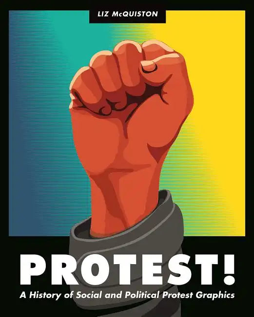 Protest!: A History of Social and Political Protest Graphics - Hardcover