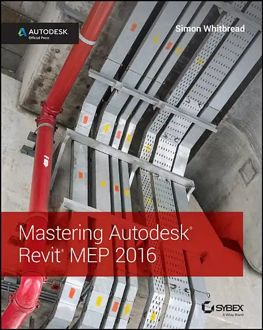 Mastering Autodesk Revit Mep 2016: Autodesk Official Press - Paperback