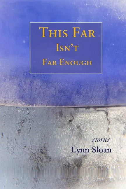This Far Isn't Far Enough: Stories - Paperback