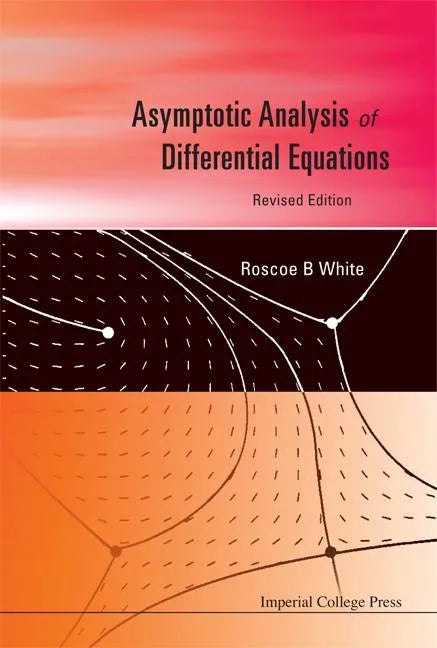 Asymptotic Analysis of Differential Equations (Revised Edition) - Hardcover