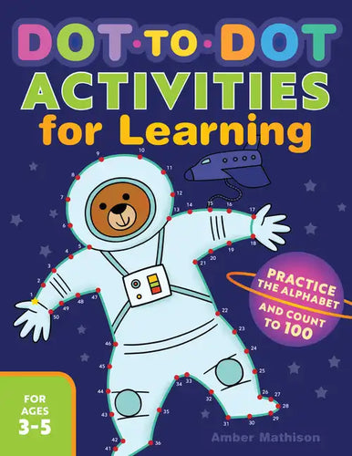 Dot-To-Dot Activities for Learning: Practice the Alphabet and Count to 100 - Paperback