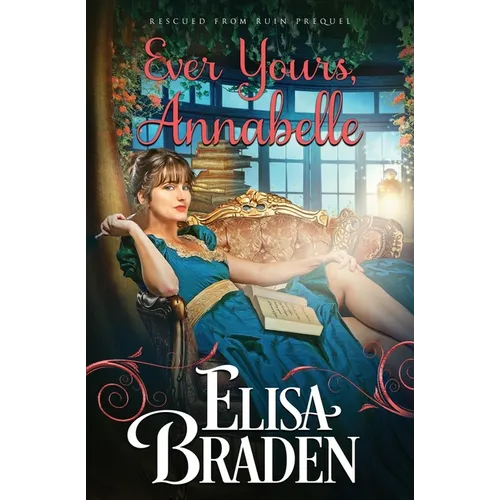 Ever Yours, Annabelle: A Rescued from Ruin Prequel - Paperback