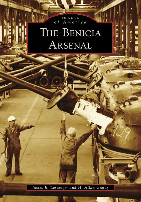 The Benicia Arsenal - Paperback
