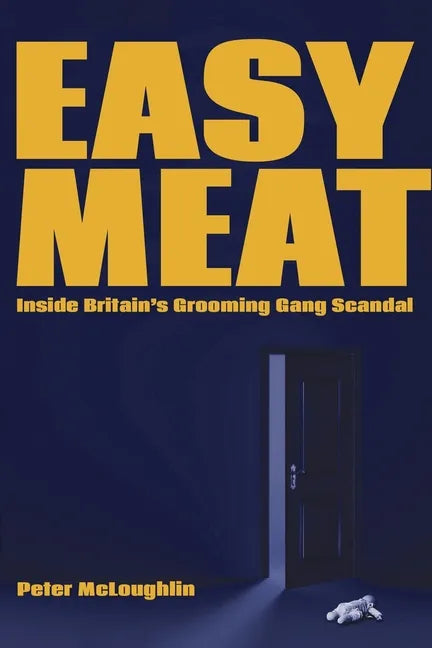 Easy Meat: Inside Britain's Grooming Gang Scandal - Paperback