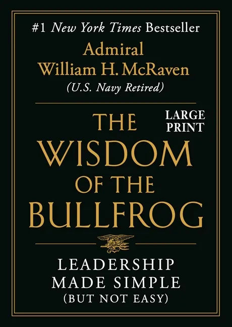 The Wisdom of the Bullfrog: Leadership Made Simple (But Not Easy) - Hardcover