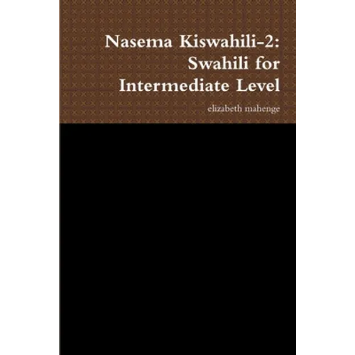 Nasema Kiswahili-2: Swahili for Intermediate Level - Paperback