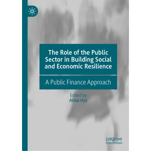 The Role of the Public Sector in Building Social and Economic Resilience: A Public Finance Approach - Hardcover