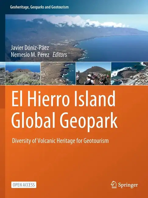 El Hierro Island Global Geopark: Diversity of Volcanic Heritage for Geotourism - Paperback