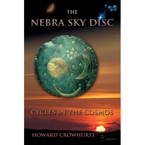 The Nebra Sky Disc: cycles in the cosmos - Paperback