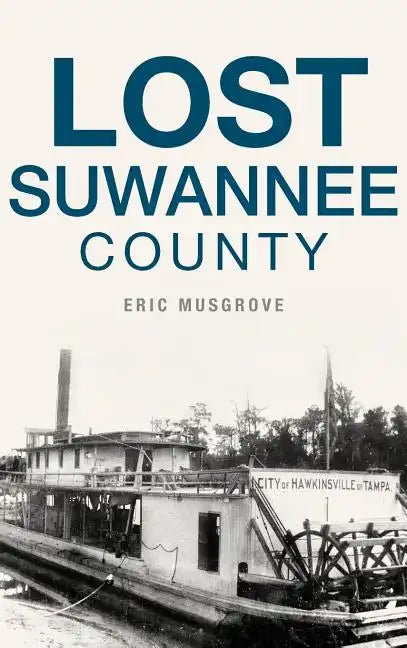 Lost Suwannee County - Hardcover