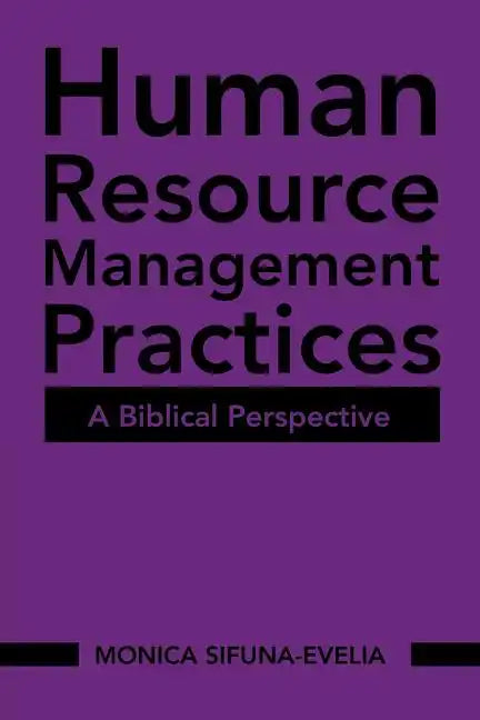 Human Resource Management Practices: A Biblical Perspective - Paperback