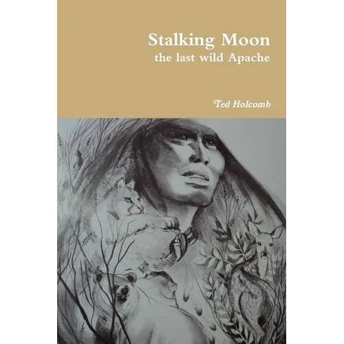 Stalking Moon the last wild Apache - Paperback