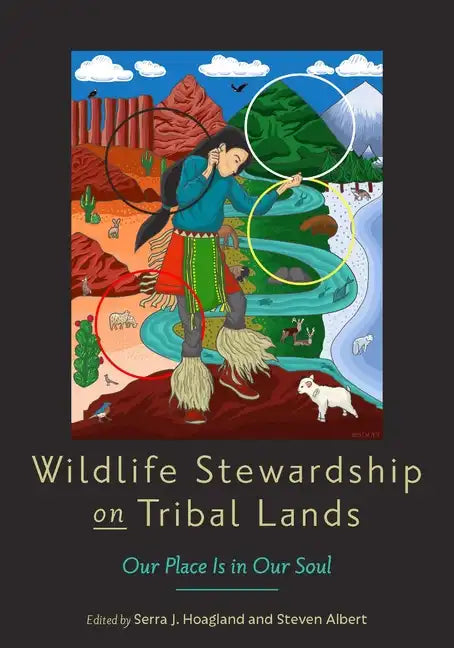 Wildlife Stewardship on Tribal Lands: Our Place Is in Our Soul - Hardcover