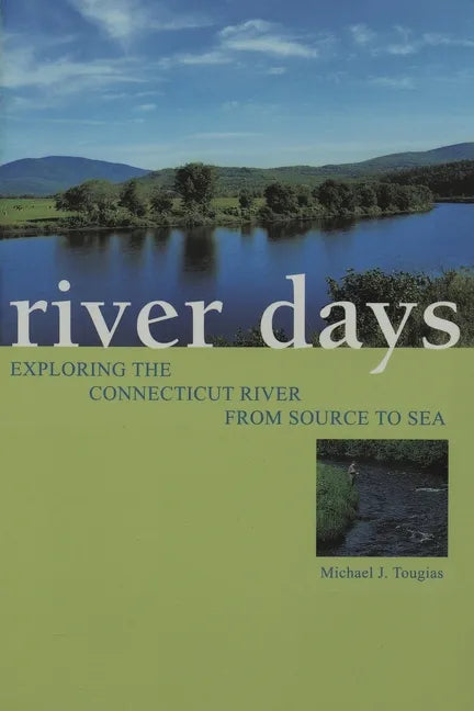 River Days: Exploring the Connecticut River from Source to Sea - Paperback