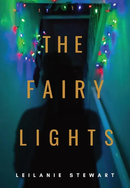 The Fairy Lights: The ghost of Christmas that never was - Hardcover