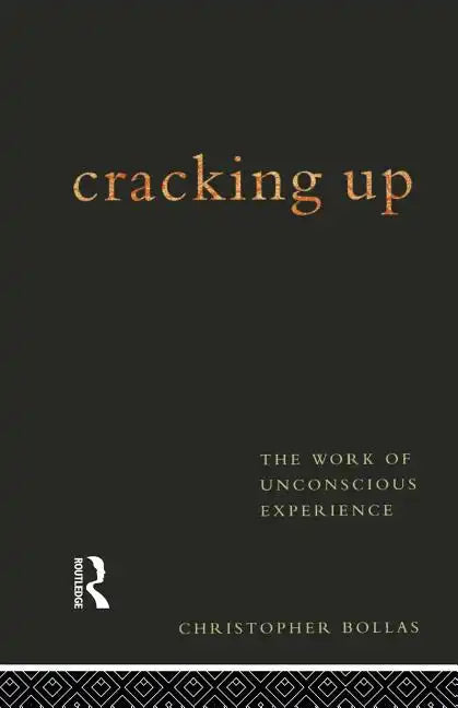Cracking Up: The Work of Unconscious Experience - Paperback
