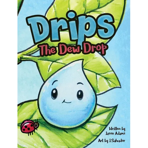 Drips the Dew Drop - Hardcover