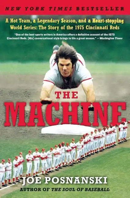 The Machine: A Hot Team, a Legendary Season, and a Heart-Stopping World Series: The Story of the 1975 Cincinnati Reds - Paperback
