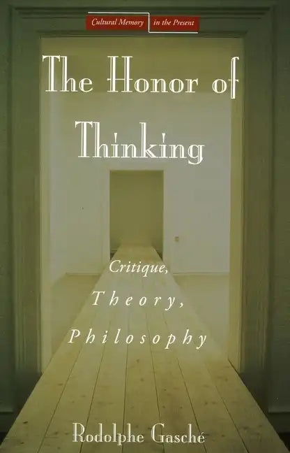 The Honor of Thinking: Critique, Theory, Philosophy - Paperback