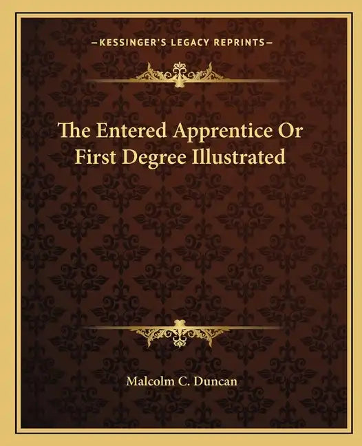 The Entered Apprentice or First Degree Illustrated - Paperback