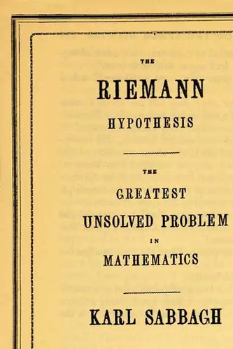 The Riemann Hypothesis: The Greatest Unsolved Problem in Mathematics - Paperback