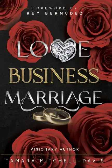 Love, Business & Marriage: How to manage it all and rebuild with your spouse. - Paperback