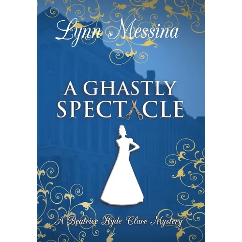 A Ghastly Spectacle - Hardcover