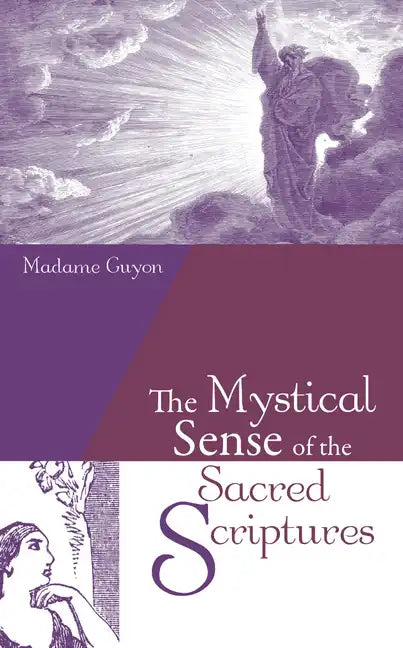 The Mystical Sense of the Sacred Scriptures: With Explanations and Reflections Regarding the Interior Life - Paperback