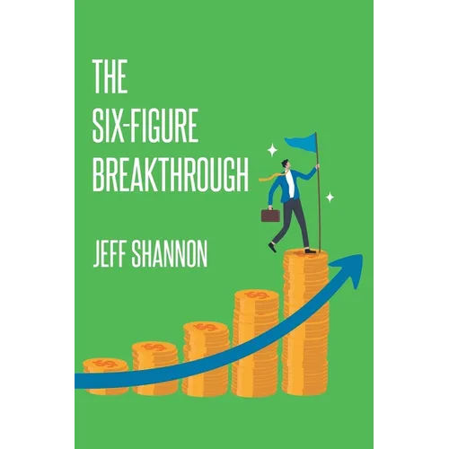 The Six-Figure Breakthrough - Paperback