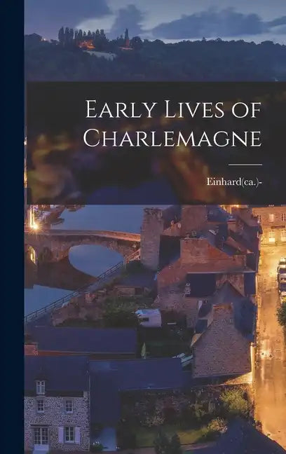 Early Lives of Charlemagne - Hardcover