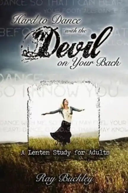 Hard to Dance with the Devil on Your Back: A Lenten Study for Adults - Paperback