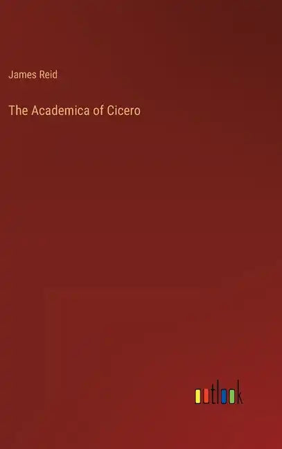 The Academica of Cicero - Hardcover