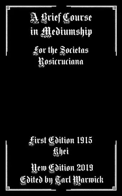 A Brief Course in Mediumship: For the Societas Rosicruciana - Paperback