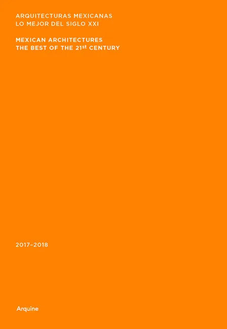 Mexican Architectures: 2017-2018: The Best of the 21st Century - Paperback