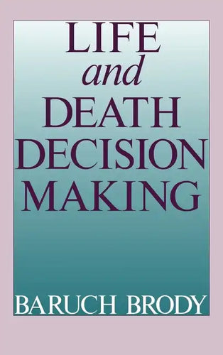 Life and Death Decision Making - Hardcover