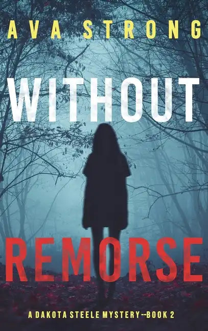 Without Remorse (A Dakota Steele FBI Suspense Thriller-Book 2) - Hardcover