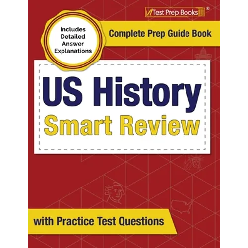 US History Smart Review 2023-2024: Complete Prep Guide Book with Practice Test Questions [Includes Detailed Answer Explanations] - Paperback