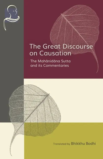 The Great Discourse on Causation: The Mahanidana Sutta and Its Commentaries - Paperback