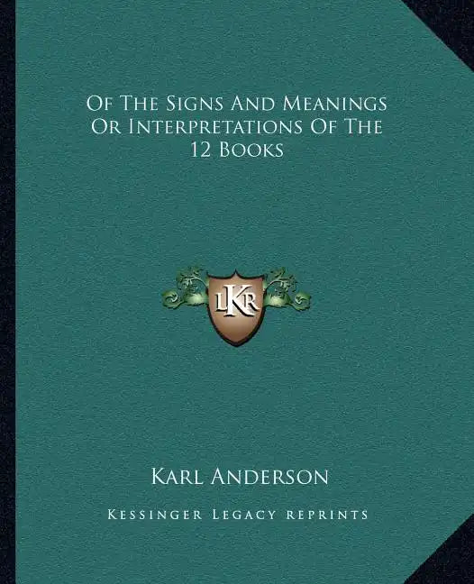 Of the Signs and Meanings or Interpretations of the 12 Books - Paperback