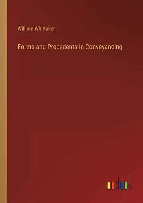 Forms and Precedents in Conveyancing - Paperback