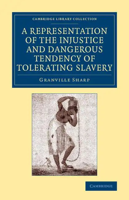 A Representation of the Injustice and Dangerous Tendency of Tolerating Slavery - Paperback