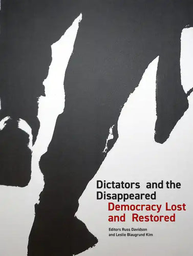 Dictators and the Disappeared: Democracy Lost and Restored - Hardcover