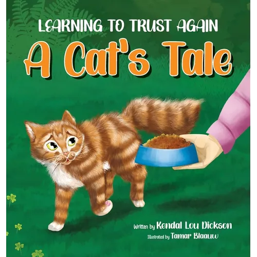 Learning to Trust Again: A Cat's Tale - Hardcover