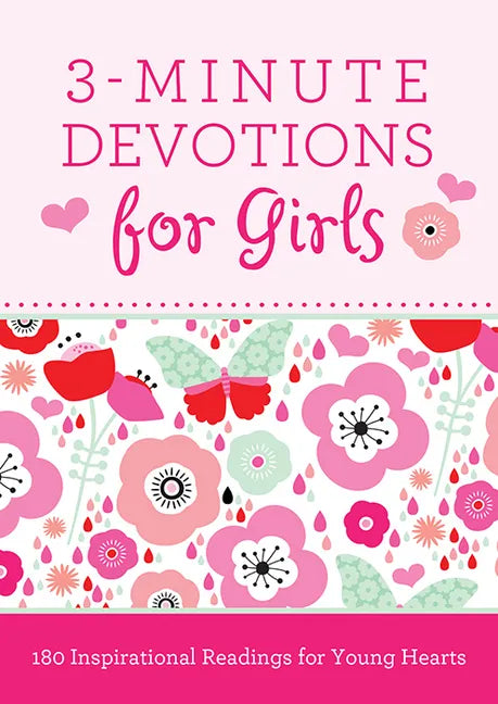 3-Minute Devotions for Girls: 180 Inspirational Readings for Young Hearts - Paperback