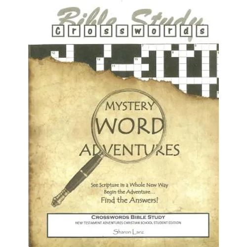 Crosswords Bible Study: Mystery Word Adventures - New Testament - Christian School Student Edition - Paperback