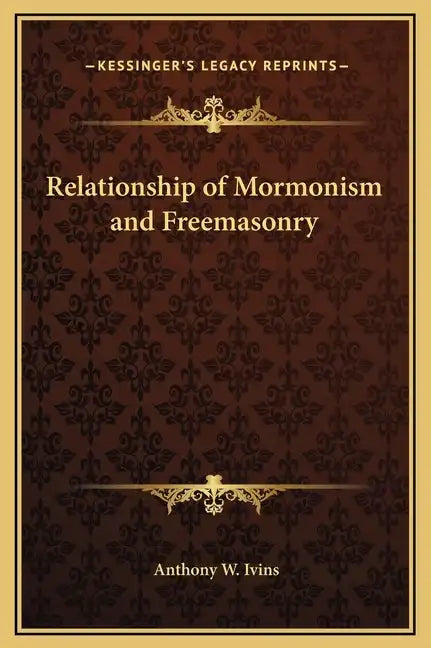 Relationship of Mormonism and Freemasonry - Hardcover