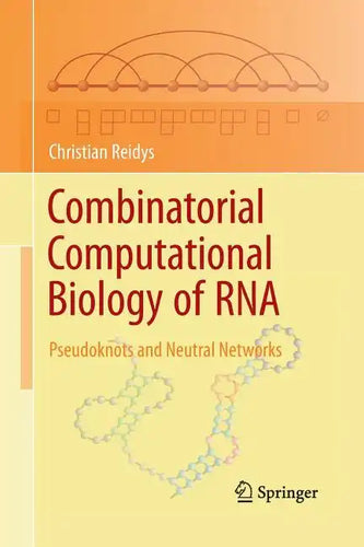 Combinatorial Computational Biology of RNA: Pseudoknots and Neutral Networks - Paperback