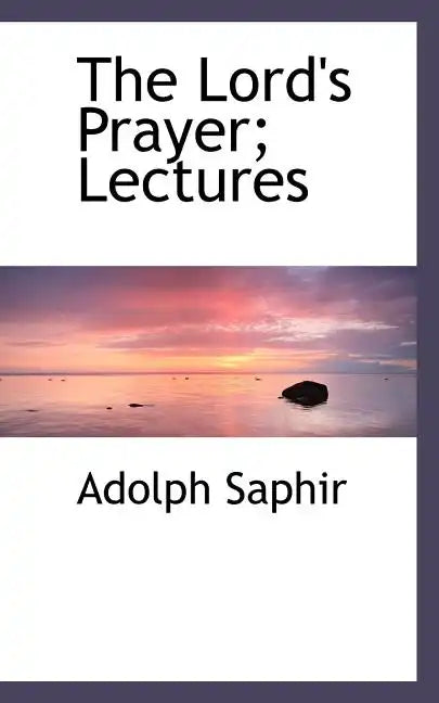 The Lord's Prayer; Lectures - Paperback